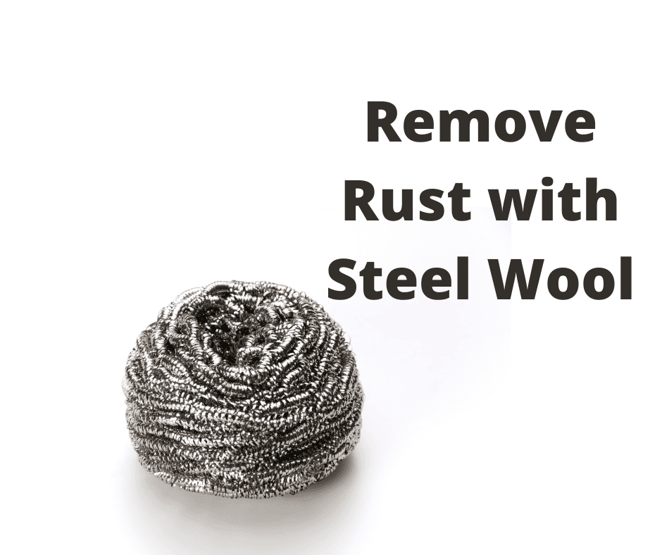 Remove Rust with Steel Wool