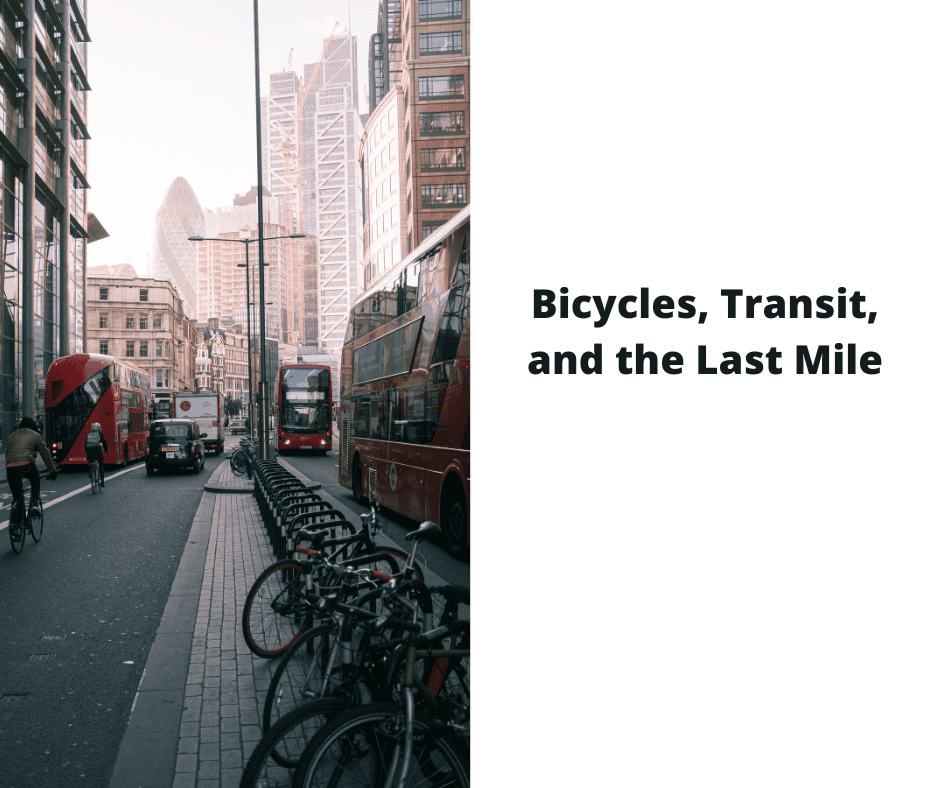 Bicycles, Transit, and the Last Mile