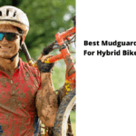 Best Mudguards For Hybrid Bikes in 2023
