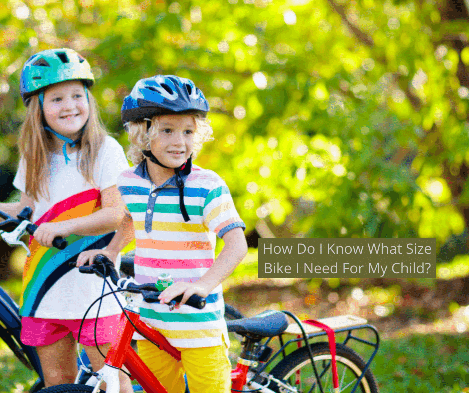 How Do I Know What Size Bike I Need For My Child?