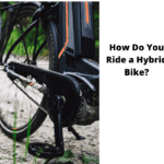 How Do You Ride a Hybrid Bike?