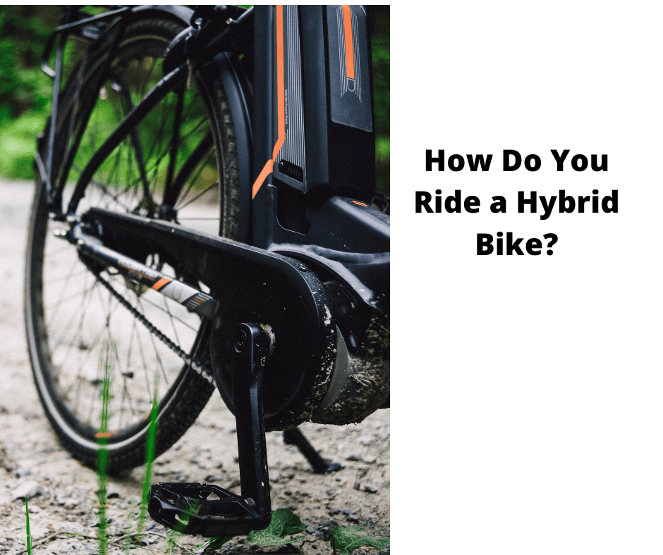 How Do You Ride a Hybrid Bike?