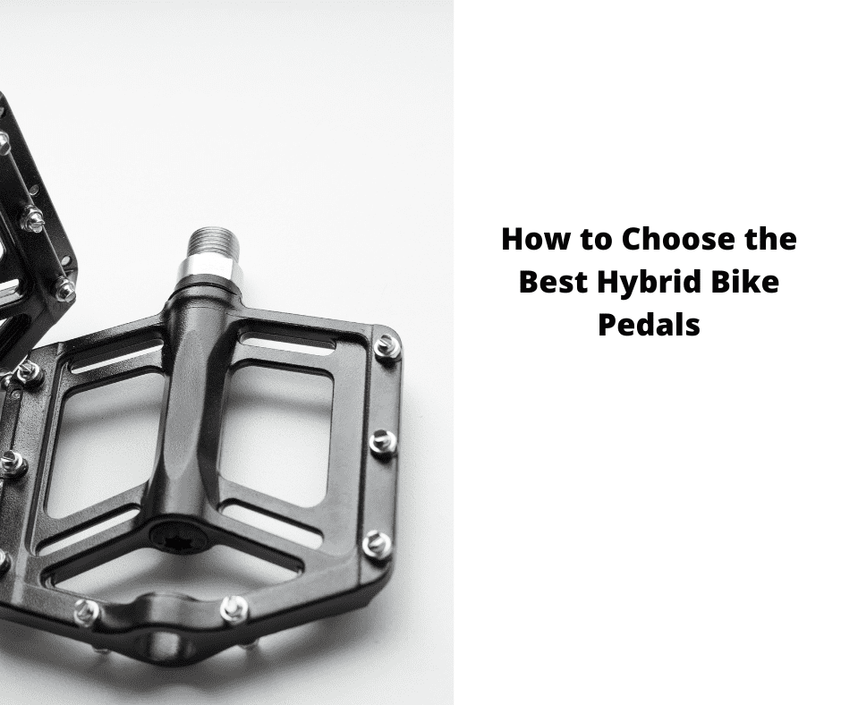 How to Choose the Best Hybrid Bike Pedals