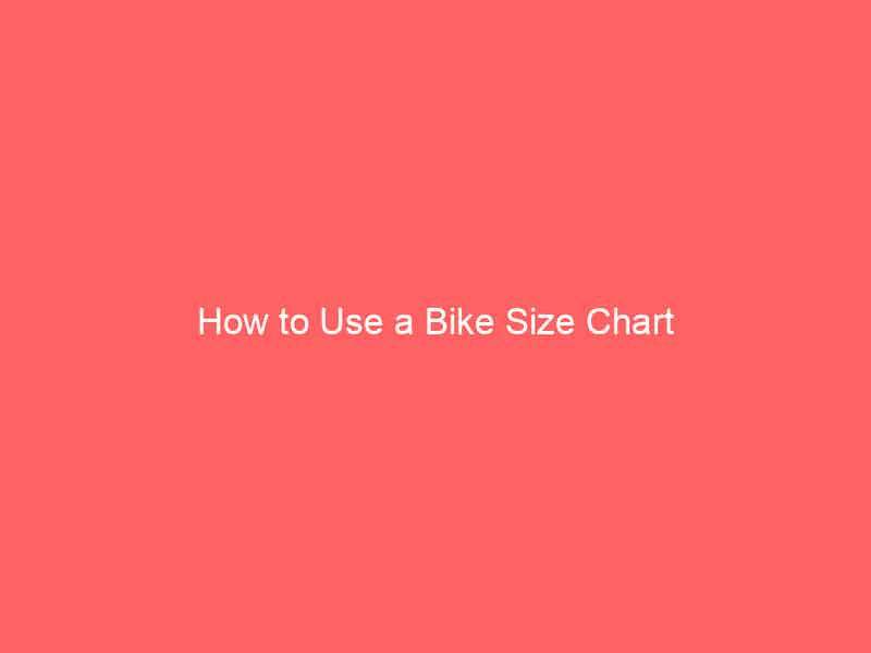 How to Use a Bike Size Chart